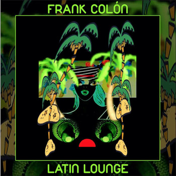 Frank Colón - Latin Lounge