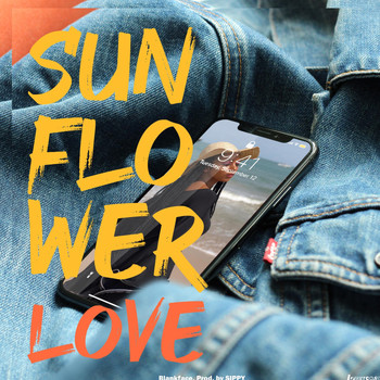 Blank Face - Sunflower Love (Explicit)