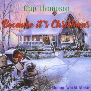 Chip Thompson - Because It's Christmas