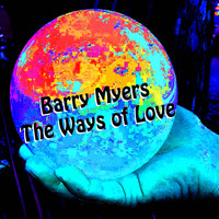 Barry Myers - The Ways of Love