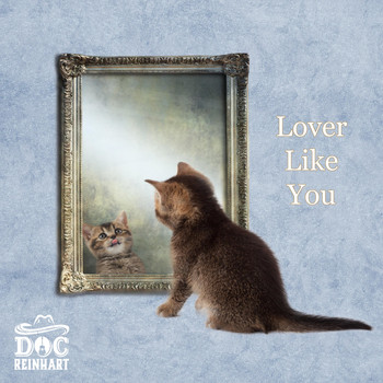 Doc Reinhart - Lover Like You