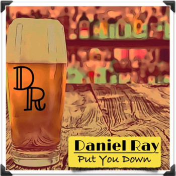 Daniel Ray - Put You Down