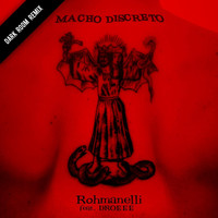 Rohmanelli - Macho Discreto (Dark Room Remix) (Explicit)