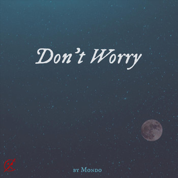Mondo - Don't Worry (Explicit)
