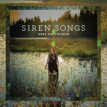Bree Whitworth - Siren Songs (Explicit)