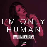 Jumilian Kidz / - I'm Only Human