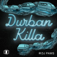 DJ Paws / - Durban Killa