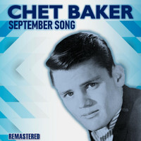 Chet Baker - September Song (Remastered)