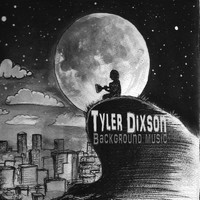 Tyler Dixson - Background Music