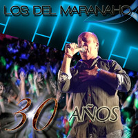 Los Del Maranaho - 30 Años