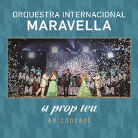 Orquestra Internacional Maravella - A Prop Teu (En Concert)