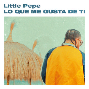 Little Pepe - Lo Que Me Gusta de Ti