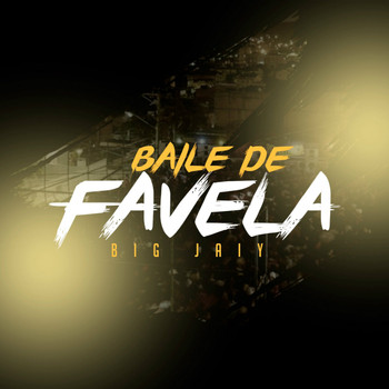Big jaiy - Baile de Favela