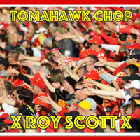 Roy Scott - Tomahawk Chop (Remix) (Explicit)