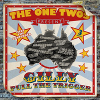 The One Twos / - Gilly Pull The Trigger