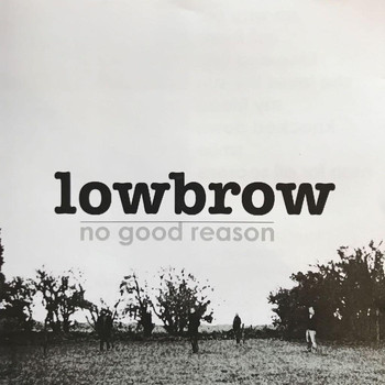 Lowbrow - No Good Reason (Explicit)