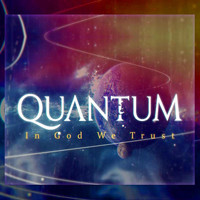 Quantum - In God We Trust