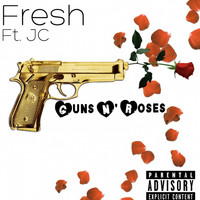 Fresh - Guns N’ Roses (feat. JC) (Explicit)