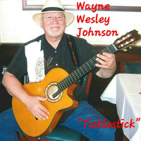 Wayne Wesley Johnson - Ticklestick