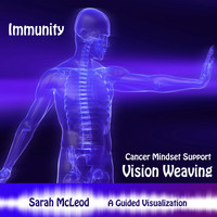 Sarah McLeod - Immunity: Cancer Mindset Support