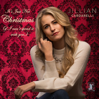 Jillian Cardarelli - It's Just Not Christmas (If I Can't Spend It with You)