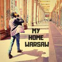 My Home Warsaw - Yow Mii (feat. Mamadou Ba)