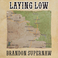 Brandon Supernaw - Laying Low