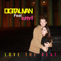 Digital Ivan - Love the Beat (feat. Nttrl)