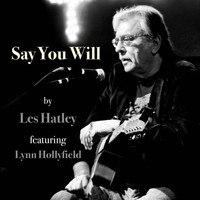 Les Hatley - Say You Will (feat. Lynn Hollyfield)