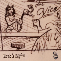 Free Vices - Eric's Drinking Song (Explicit)