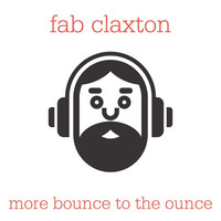 Fab Claxton - More Bounce to the Ounce