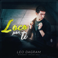 Leo Dagram - Loco por Ti (Explicit)