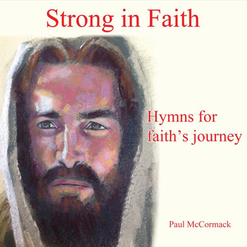 Paul McCormack - Strong in Faith