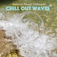 Chill out Waves - Mallorca Sunset Chillwave