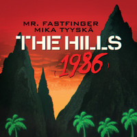 Mr. Fastfinger & Mika Tyyskä - The Hills (1986)