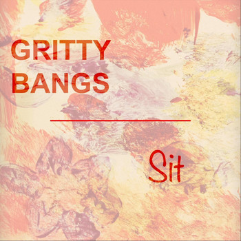 Gritty Bangs - Sit