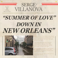 Serge Villanova - Summer of Love Down in New Orleans