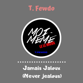 T. Fewdo - Jamais jaloux
