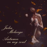 Julia Melange - Autumn in My Soul