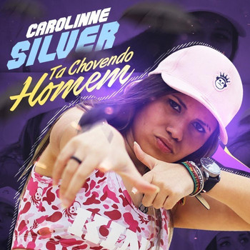 Carolinne Silver - Tá Chovendo Homem