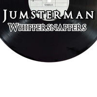 Jumsterman / - Whippersnappers