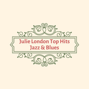 Julie London - Julie London Top Hits Jazz & Blues