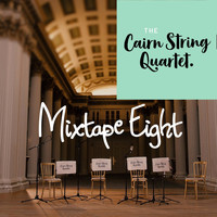 The Cairn String Quartet - Mixtape Eight