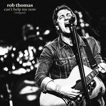 Rob Thomas - Can't Help Me Now (Stripped)