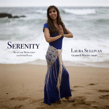 Laura Sullivan - Serenity: Music for Meditation and Inner Peace