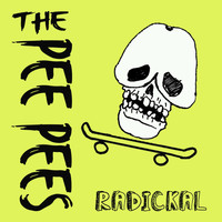 The Pee Pees - Radickal (Explicit)