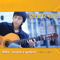 Riber Oré - Alma, Corazón y Guitarra