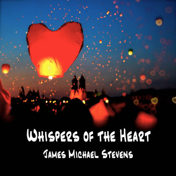 James Michael Stevens - Whispers of the Heart - Ambient Piano