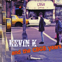 Kevin K - The CBGB Years (Live)