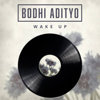 Bodhi Adityo - Wake Up